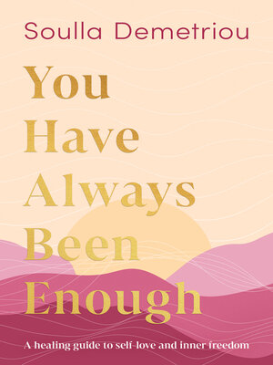 cover image of You Have Always Been Enough